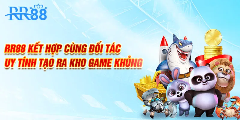 RR88 kết hợp cùng đối tác uy tính tạo ra kho game khủng